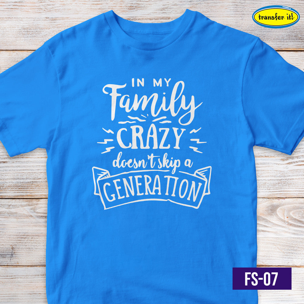 Transfer It Statement Family Shirt Design Personalize Reunion Shirt "SOLD per PIECE"