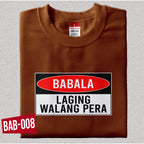 Shirt planet Funny parody Babala Laging pagod Babala laging may toyo Babala laging tama Design