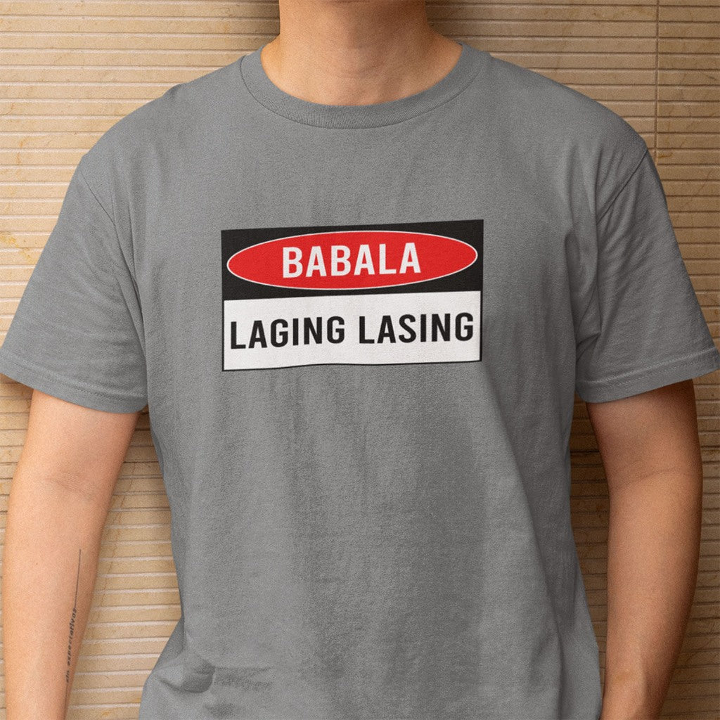 Shirt planet Funny parody Babala Laging pagod Babala laging may toyo Babala laging tama Design