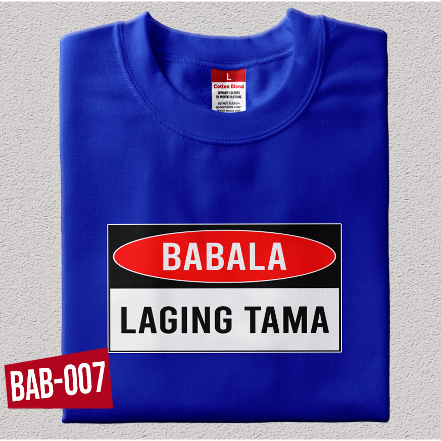 Shirt planet Funny parody Babala Laging pagod Babala laging may toyo Babala laging tama Design