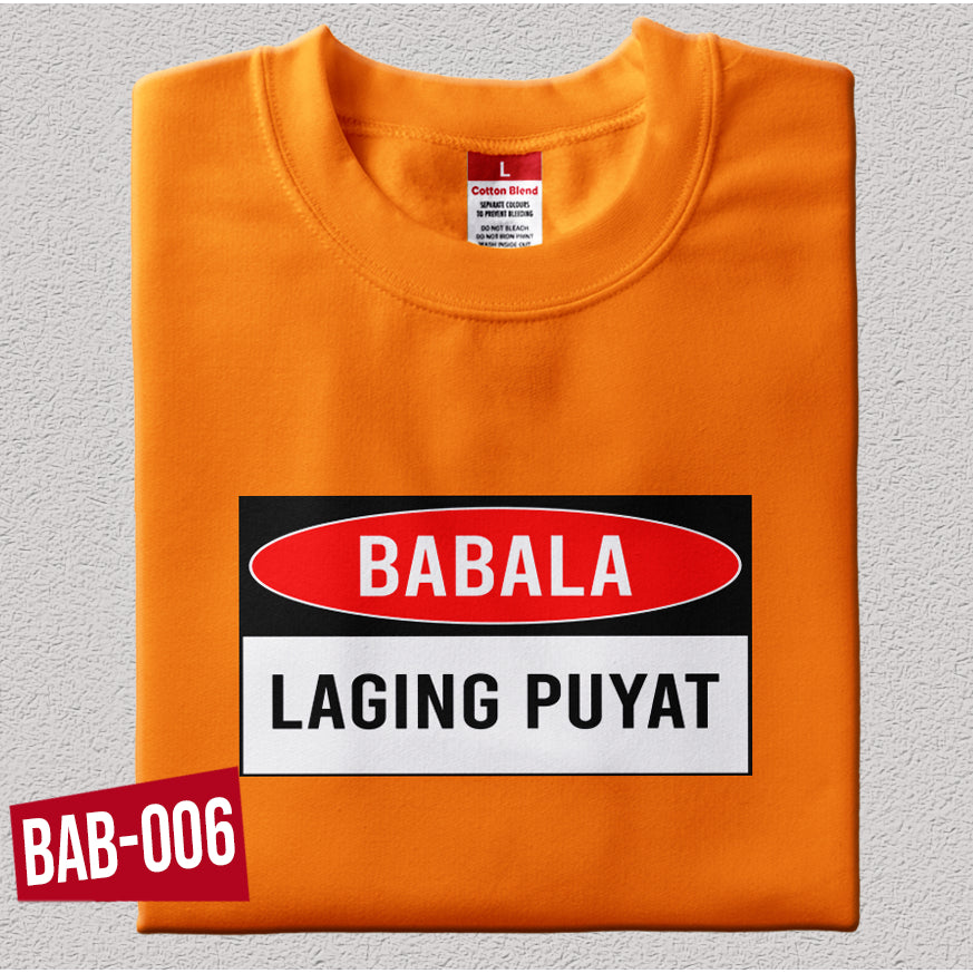Shirt planet Funny parody Babala Laging pagod Babala laging may toyo Babala laging tama Design