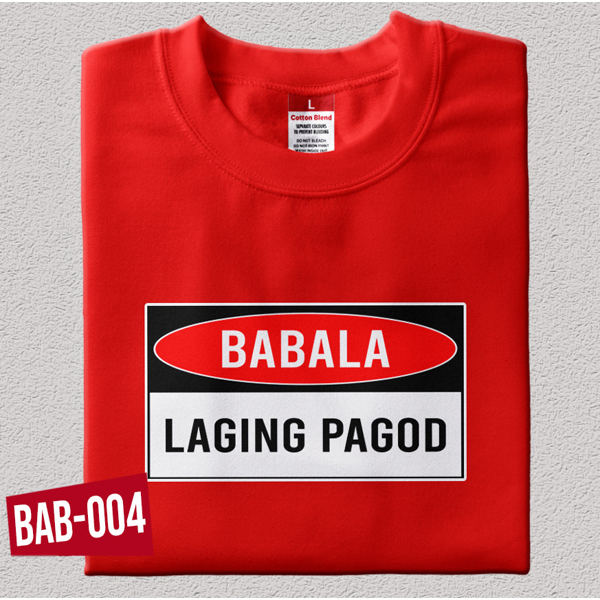 Shirt planet Funny parody Babala Laging pagod Babala laging may toyo Babala laging tama Design