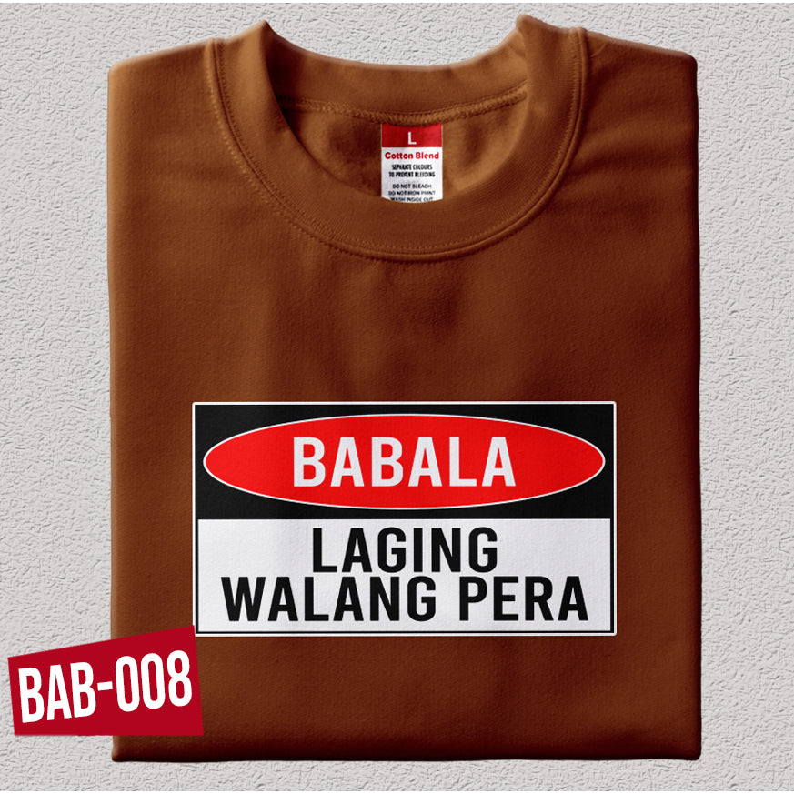 Shirt planet Funny parody Babala Laging pagod Babala laging may toyo Babala laging tama Design