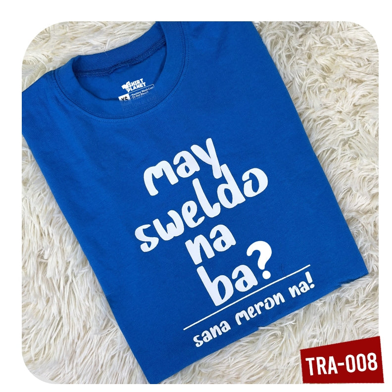 Shirt Planet Funny Trabaho Statement Alipin Ng Salapi Sumahod Pero Di Sumayad Unisex T-Shirt